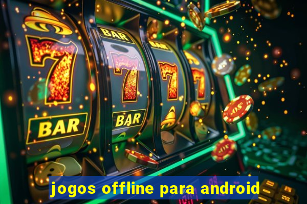 jogos offline para android